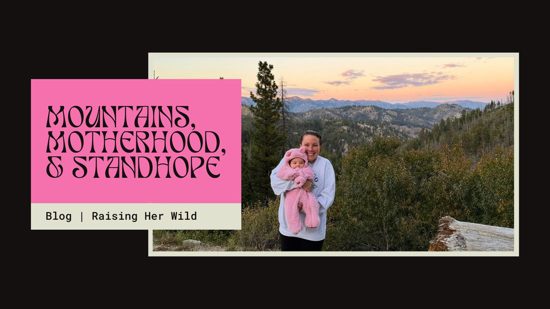 Raising Her Wild: Motherhood, Mountains & Building Standhope