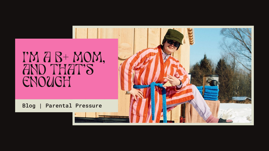 I'm a B+ Mom and Honestly That's Enough