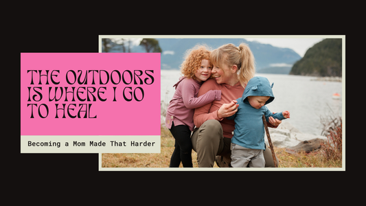 The Outdoors Is Where I Go to Heal, Becoming a Mother Made That Infinitely Harder.